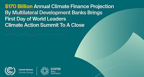 COP29: US$170 Billion Annual Climate Finance Projection By Multilateral Development Banks