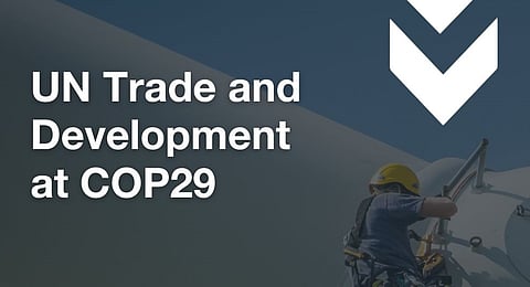 UN Trade and Development leads COP29 Baku Initiative for Climate Action