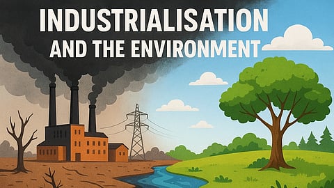 Industrialisation and the Environment: Striking the Balance Between Progress and Preservation