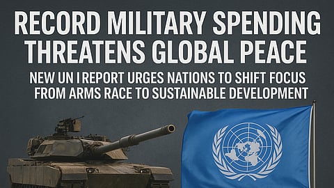 Record Military Spending Threatens Global Peace, UN Warns