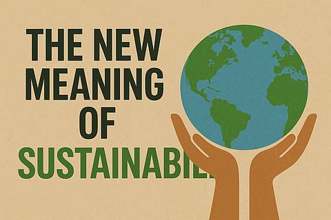 The New Meaning of Sustainability: Beyond Buzzwords, Toward Balance