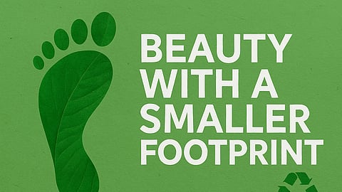 Beauty With a Smaller Footprint