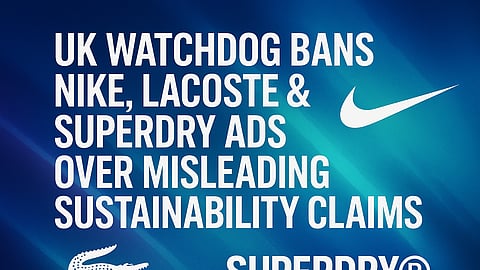 UK Watchdog Bans Nike, Lacoste & Superdry Ads Over Misleading Sustainability Claims
