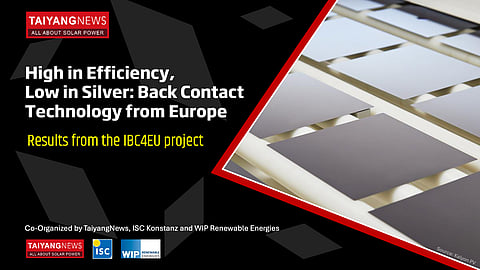 April 21, 2026:High in Efficiency, Low in Silver: Back Contact Technology from Europe