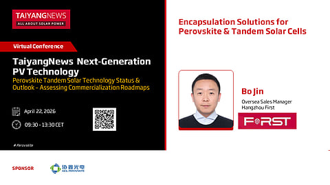 Bo Jin, Oversea Sales Manager at Hangzhou First, will discuss encapsulation solutions for perovskite and tandem solar cells at the TaiyangNews Next-Generation PV Technology 2026 Virtual Conference