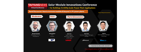 On Nov. 16, that's the second and last day of TaiyangNews' Conference on Solar Module Innovations, the digital event will end with a panel discussion on ‘How to innovate modules & beyond in PV power plants.’  (Photo Credit: TaiyangNews)