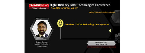 TaiyangNews Virtual Conference on High Efficiency Solar Technologies to be held next week - from Dec. 14-16, will see the official launch of TaiyangNews TopCon Solar Technology 2021 Report, with our head of technology providing a summary. (Photo Credit: TaiyangNews)