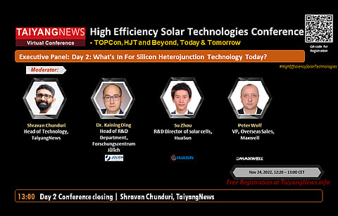 Day 2 of TaiyangNews #VirtualConference on High Efficiency Solar Technologies will end with an Executive Panel where the participants will be Dr Kaining Ding from Julich, Su Zhohu from Huasun, and Peter Wolf from Maxwell. To join the Conference, do scan the QR code given in this picture above. (Photo Credit: TaiyangNews)
