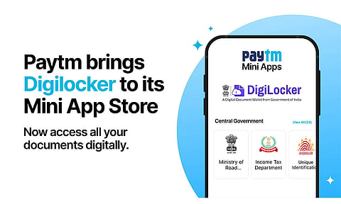 Paytm Users Can Now Access Their Documents Digitally via Digilocker