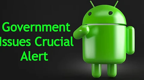 Government Issues Crucial Alert For Android 13 OS And Older Devices