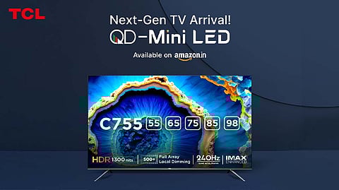 TCL Launches C755 QD Mini LED 4K TV, Starting at Rs. 74,990