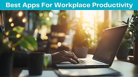 Maximize Your Efficiency: Top 10 Must-Have Apps for Workplace Productivity
