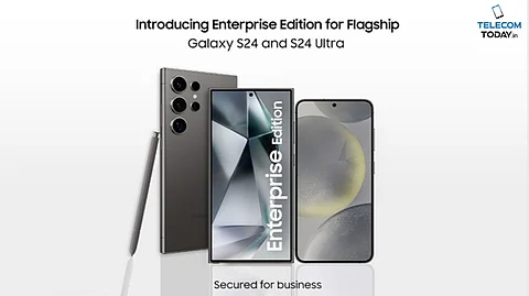 Samsung Unveils Enterprise Edition Galaxy S24 Ultra and Galaxy S24 in India