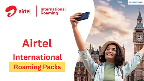 Airtel Brings Free International Roaming with New Postpaid Plans