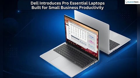 Dell Boosts Business Laptop Portfolio with New Pro Essential 14 and 15 Models