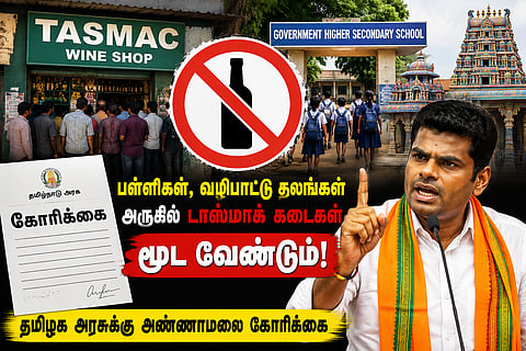 Annamalai urged immediate closure of 129 TASMAC shops located near schools, colleges, places of worship