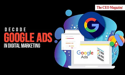 Decode Google Ads in Digital Marketing