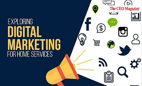 Exploring Digital Marketing for Home Services