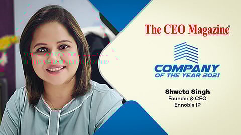 Ms. Shweta Singh, Founder and CEO, Ennoble IP