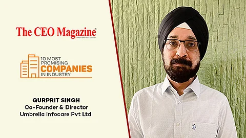 Gurprit Singh, Co-Founder & Director, Umbrella Infocare Pvt. Ltd.