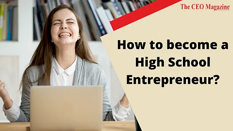 How to become a High School Entrepreneur?