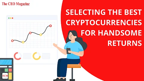 Selecting The Best Cryptocurrencies for Handsome Returns