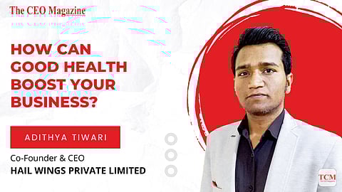 How can good health boost your business?