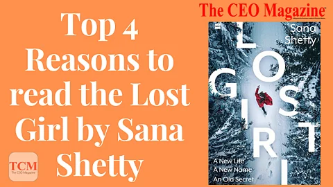 Top 4 Reasons to read the Lost Girl by Sana Shetty