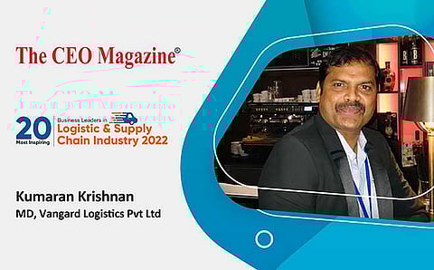Kumaran Krishnan, MD, Vangard Logistics Pvt Ltd