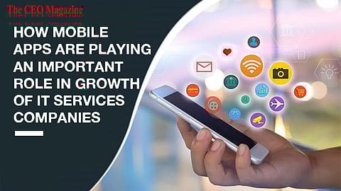 How mobile apps are playing an important role in growth of IT services companies