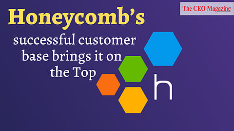 Honeycomb’s successful customer base brings it on the Top