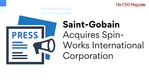 Saint-Gobain Acquires Spin-Works International Corporation