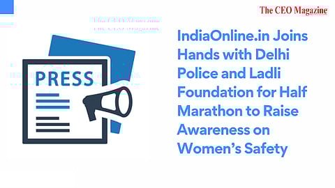 IndiaOnline.in Joins Hands with Delhi Police and Ladli Foundation for Half Marathon to Raise Awareness on Women’s Safety