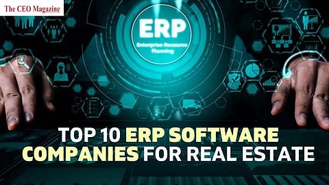 Top 10 ERP Software Companies for Real Estate