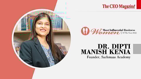 Dr. Dipti Manish Kenia - Founder, Sachmaas Academy