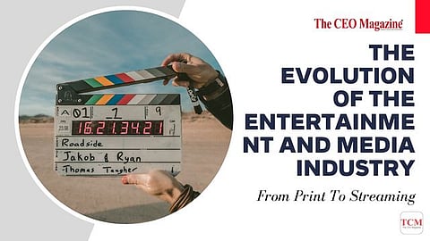 The Evolution Of The Entertainment And Media Industry: From Print To Streaming