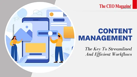 Content Management_ The Key To Streamlined And Efficient Workflows
