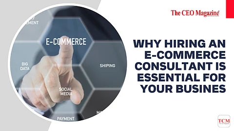 Why Hiring An E-Commerce Consultants