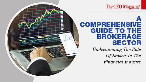 A Comprehensive Guide To The Brokerage Sector