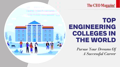Top Engineering Colleges In The World_ Pursue Your Dreams Of A Successful Career