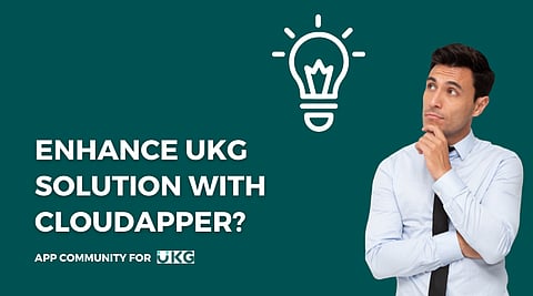 Enhance UKG Solution with CloudApper