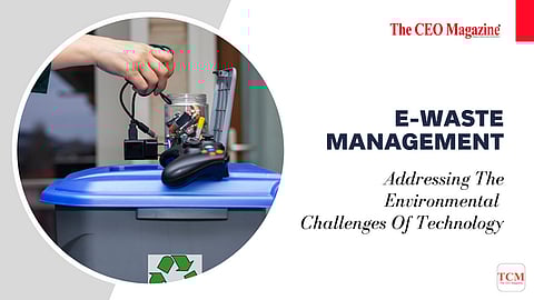 E-Waste Management: Addressing The Environmental Challenges Of Technology