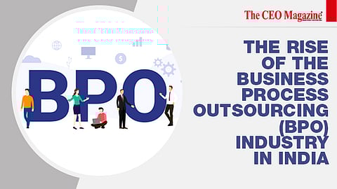 The Rise of the Business Process Outsourcing (BPO) Industry in India