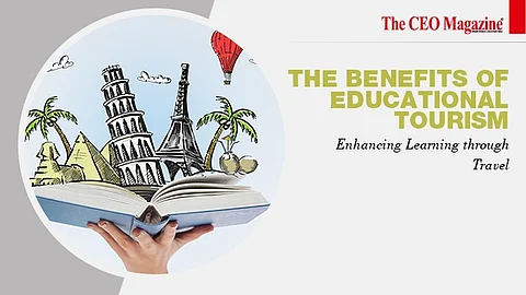 The Benefits of Educational Tourism