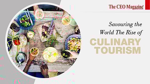 Savouring the World The Rise of Culinary Tourism