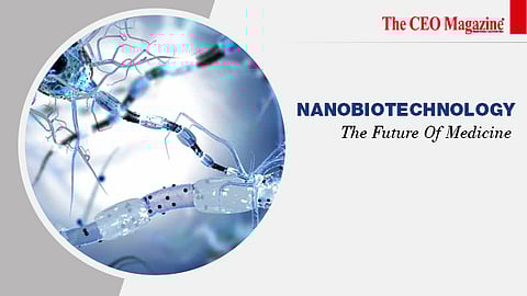 Nanobiotechnology The Future Of Medicine