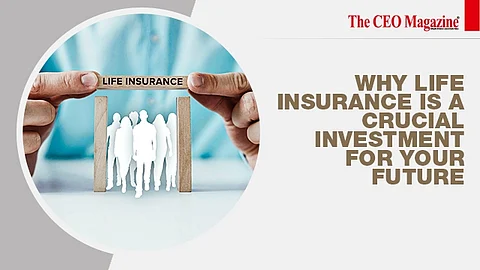 Why Life Insurance is a Crucial Investment for Your Future