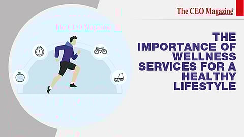 The Importance of Wellness Services for a Healthy Lifestyle