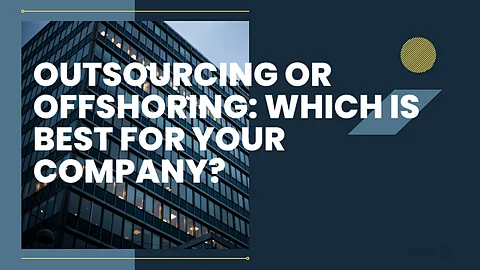 Outsourcing Or Offshoring