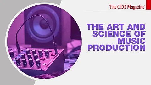 The Art And Science Of Music Production